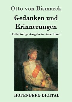 Gedanken und Erinnerungen (eBook, ePUB) - Otto von Bismarck