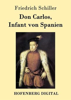 Don Carlos, Infant von Spanien (eBook, ePUB) - Friedrich Schiller