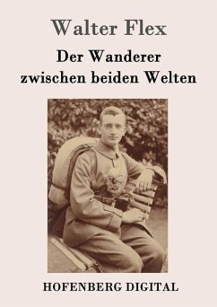 Der Wanderer zwischen beiden Welten (eBook, ePUB) - Walter Flex