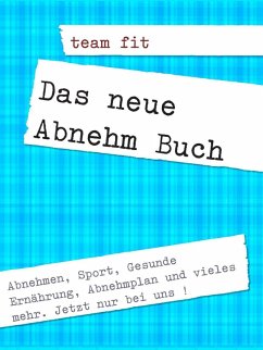 Das neue Abnehm Buch (eBook, ePUB)
