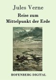 Reise zum Mittelpunkt der Erde (eBook, ePUB)
