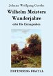 Wilhelm Meisters Wanderjahre (eBook,... - Bild 1