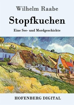 Stopfkuchen (eBook, ePUB) - Wilhelm Raabe