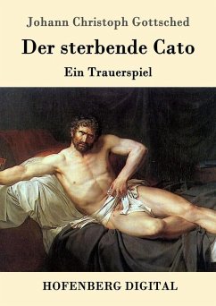 Der sterbende Cato (eBook, ePUB) - Johann Christoph Gottsched