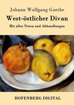 West-östlicher Divan (eBook, ePUB) - Johann Wolfgang Goethe
