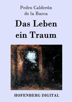 Das Leben ein Traum (eBook, ePUB) - Pedro Calderón de la Barca