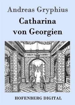 Catharina von Georgien (eBook, ePUB) - Andreas Gryphius