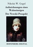 Aufzeichnungen eines Wahnsinnigen / Der Newski-Prospekt (eBook, ePUB)