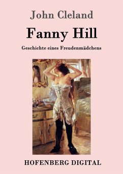 Fanny Hill oder Geschichte eines Freudenmädchens (eBook, ePUB) - Cleland, John