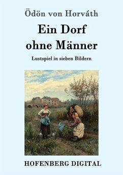 Ein Dorf ohne Männer (eBook, ePUB) - Ödön von Horváth