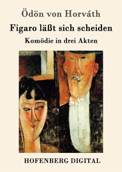 Figaro läßt sich scheiden (eBook, ePUB) - Ödön von Horváth