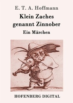 Klein Zaches genannt Zinnober (eBook, ePUB) - E. T. A. Hoffmann