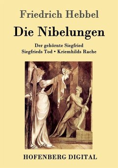 Die Nibelungen (eBook, ePUB) - Friedrich Hebbel