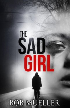 The Sad Girl (eBook, ePUB) - Mueller, Bob