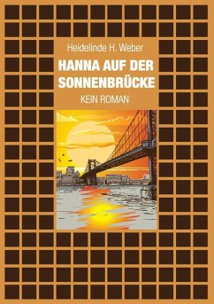 Hanna auf der Sonnenbrücke (eBook, ePUB) - Weber, Heidelinde H.