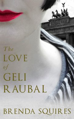 The Love of Geli Raubal (eBook, ePUB) - Squires, Brenda