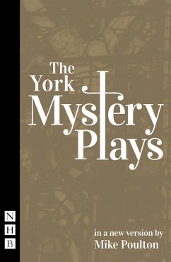 The York Mystery Plays (NHB Classic Plays) (eBook, ePUB) - Poulton, Mike