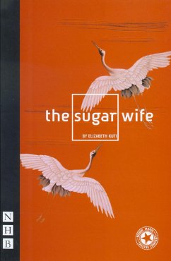 The Sugar Wife (NHB Modern Plays) (eBook, ePUB) - Kuti, Elizabeth