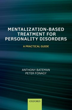 Mentalization-Based Treatment for Personality Disorders (eBook, ePUB) - Bateman, Anthony; Fonagy, Peter