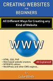 Creating Websites for Beginners: All the Different Ways for Creating any Kind of Website (eBook, ePUB)