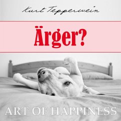 Art of Happiness: Ärger? (MP3-Download) - Tepperwein, Kurt