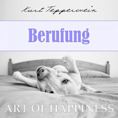 Art of Happiness: Berufung (MP3-Download) - Tepperwein, Kurt