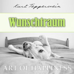 Art of Happiness: Wunschtraum (MP3-Download) - Tepperwein, Kurt