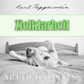 Art of Happiness: Zielklarheit (MP3-Download)