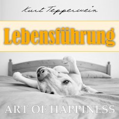 Art of Happiness: Lebensführung (MP3-Download) - Tepperwein, Kurt