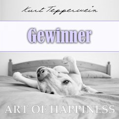 Art of Happiness: Gewinner (MP3-Download) - Tepperwein, Kurt