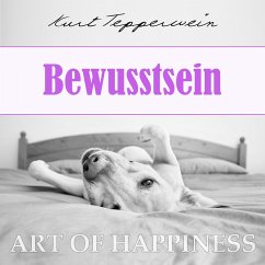 Art of Happiness: Bewusstsein (MP3-Download) - Tepperwein, Kurt