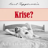 Art of Happiness: Krise? (MP3-Download)