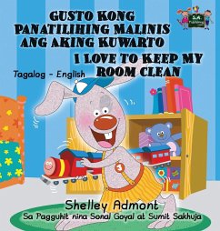 Gusto Kong Panatilihing Malinis ang Aking Kuwarto I Love to Keep My Room Clean - Admont, Shelley; Books, Kidkiddos