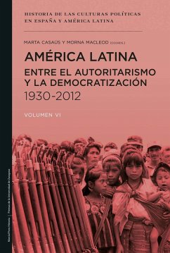 América Latina entre el autoritarismo y la democratización 1930-2012 - Pérez Ledesma, Manuel; Saz, Ismael