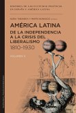 América Latina, de la independencia a la crisis del liberalismo, 1810-1930