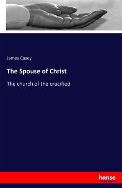 The Spouse of Christ - Casey, James