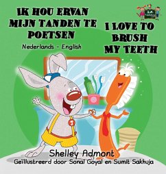 Ik hou ervan mijn tanden te poetsen I Love to Brush My Teeth - Admont, Shelley; Books, Kidkiddos