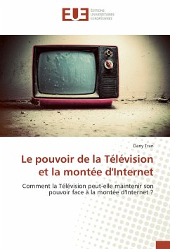 Le pouvoir de la Télévision et la montée d'Internet - Tran, Dany