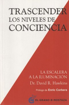 Trascender los niveles de conciencia : la escalera a la iluminación - Hawkins, David R.; Iribarren, Miguel