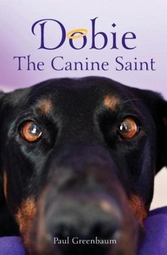 Dobie The Canine Saint - Greenbaum, Paul B