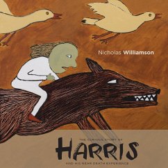 The Curious Story of Harris and His Near Death Experience - Williamson, Nicholas