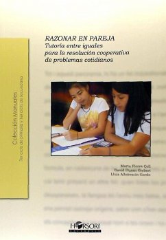 Razonar en pareja : tutoría entre iguales para la resolución cooperativa de problemas cotidianos - Duran, David; Flores Coll, Marta; Albarracín Gordo, Lluís