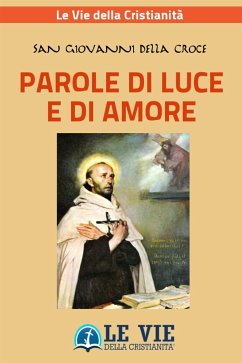 Parole di Luce e di Amore (eBook, ePUB) - Giovanni della Croce, San