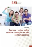 Gamers - Le jeu vidéo comme pratique sociale contemporaine