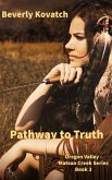 Pathway to Truth (Oregon Valley - Matson Creek Series, #3) (eBook, ePUB) Pathway to Truth (Oregon Valley - Matson Creek Series, #3) (eBook, ePUB)