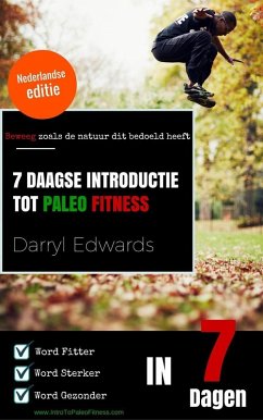 7 Daagse Introductie tot Paleo Fitness (eBook, ePUB) - Edwards, Darryl
