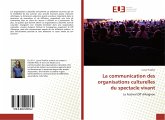 La communication des organisations culturelles du spectacle vivant