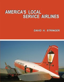 America's Local Service Airlines - Stringer, David H.