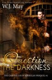 Question the Darkness (The Chronicles of Kerrigan Prequel, #2) (eBook, ePUB)