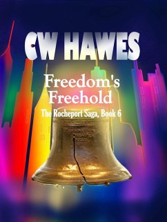 Freedom's Freehold (The Rocheport Saga, #6) (eBook, ePUB) - Hawes, Cw